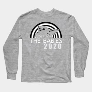 Vote For The Babies Long Sleeve T-Shirt